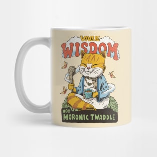 Value wisdom, not moronic twaddle Mug